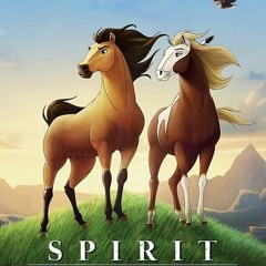 Spirit - Stallion Of The Cimarron - Run Free & Homeland