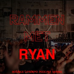 RAMMEN MET RYAN 1.0 | Bounce Uptempo Podcast Series hosted by RYλN