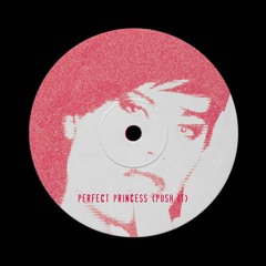 Perfect Princess (Push It) [FREE DOWNLOAD]