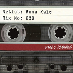 Mix №: 030 – Anna Kale