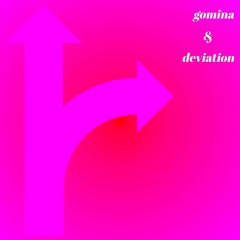 Gomina & déviation