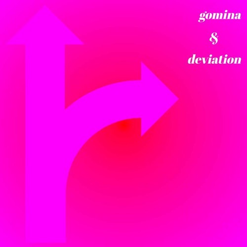 Gomina & déviation