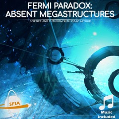 The Fermi Paradox: Absent Megastructures