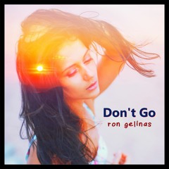 Ron Gelinas - Don't Go [ROYALTY FREE MUSIC]