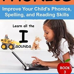 [Get] EPUB KINDLE PDF EBOOK PHONICS - Learn all the i SOUNDS - Book 3: Improve Your Child's Phonics,