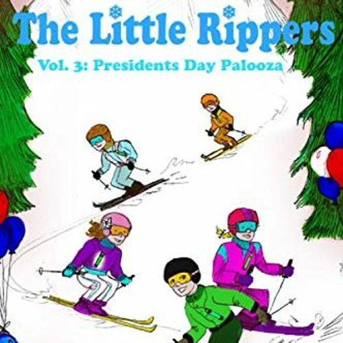 [Access] PDF EBOOK EPUB KINDLE Presidents Day Palooza: The Little Rippers Volume Thre