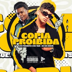 LEO FOGUETE  Feat Mc Yam -  Cópia Proibída - DJ GH SHEIK - 2025