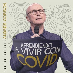 Aprendiendo a vivir con COVID - Andrés Corson - 14 Octubre 2020 | Prédicas Cristianas 2020