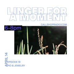 Linger For A Moment Episode 19 - jewelry 14.04.25