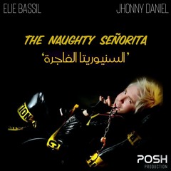 JHONNY DANIEL X ELIE BASSIL - The Naughty Señorita (السنيوريتا الفاجرة)