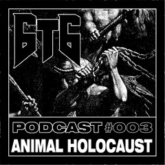 6t6 Podcast #003 - Animal Holocaust