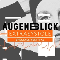 Soundcloud podcast image for Extrasystole spéciale Augenblick 