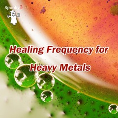 Healing Frequency for Heavy Metals - Spooky2 Rife Frequencies