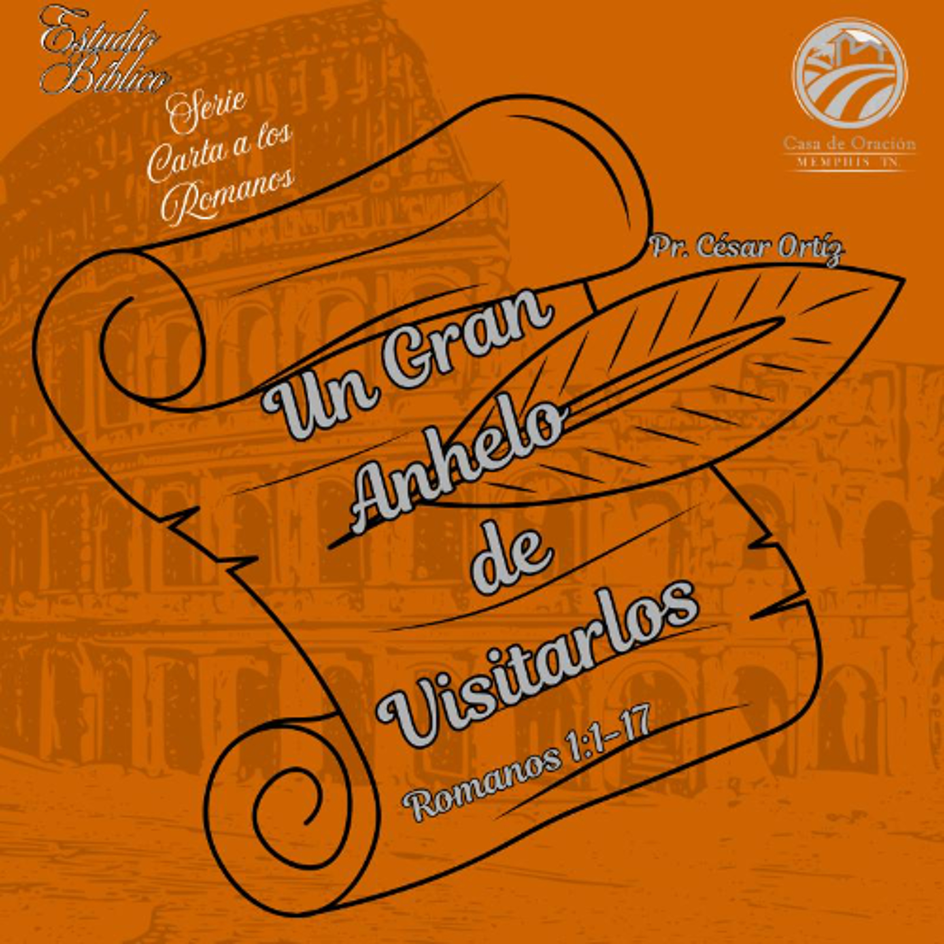 02 | Un Gran Anhelo de Visitarlos (Romanos 1:1-17) | César Ortíz | 09/10/25 episode artwork