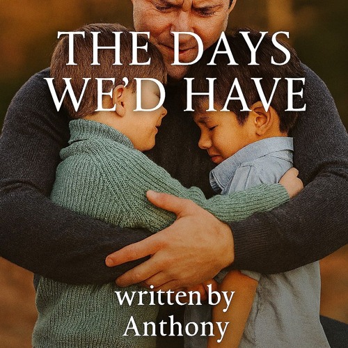 the  days we have written by anthony jahn part 2.mp3