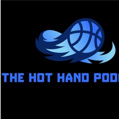 The Hot Hand Podcast Episode #1