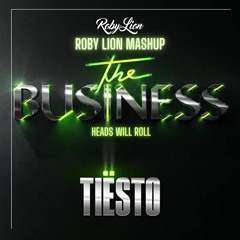 Tiesto - The Buisness x Heads will Rol (Roby Lion Mashup) - Filtered