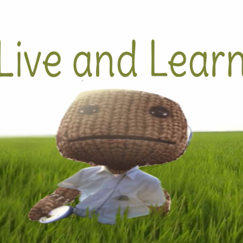 Live and Learn