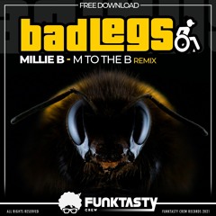 Millie B - M To The B (Bad Legs Remix) - FREE DOWNLOAD