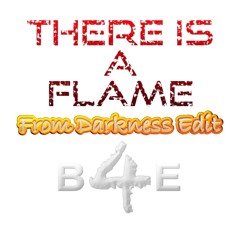the Flame - from darkness Edit