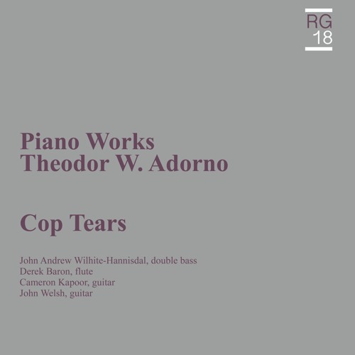 Cop Tears - Theodor Adorno Piano Works: Side A (Excerpt)