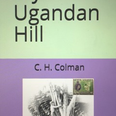 [Read] Online My Ugandan Hill BY : C.H. Colman