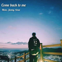 Mone, Junny (민준)-Come back to me (Feat.$insa)