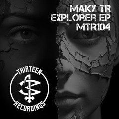 MTR104 - Maky TR - Explorer  ( Original Mix ).