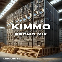 KIMMO - PROMO MIX (SET) - KONKRETE