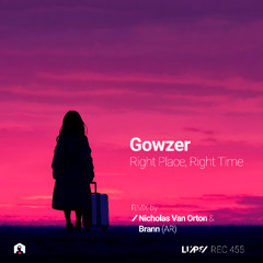 Gowzer - Right Place, Right Time (Nicholas Van Orton Remix) [LuPS Records]