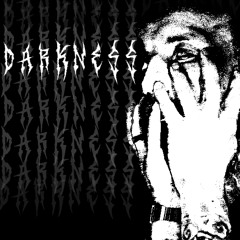 Darkness