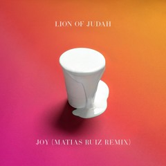Lion Of Judah - Joy (Matias Ruiz Remix)