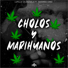 Cholos y Marihuanos (feat. Gerardo Cano)