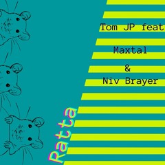 Tom JP - Ratta (feat. Maxtal & Niv Brayer)