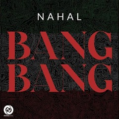 Nahal Ladani - Bang Bang