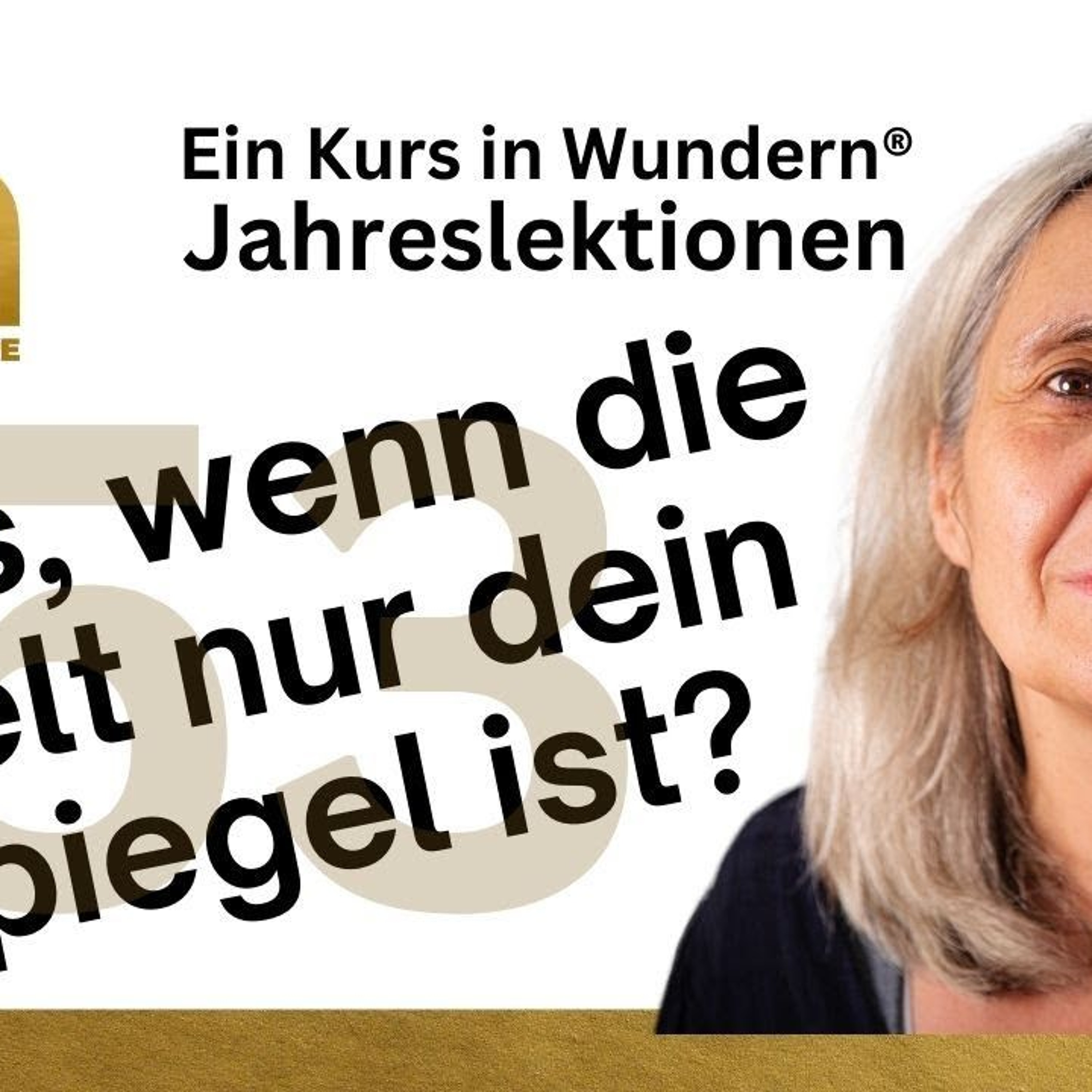 Lektion 53: Was, wenn die Welt nur dein Spiegel ist? - EKIW episode artwork