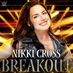 Nikki Cross - Breakout (WWE Theme)