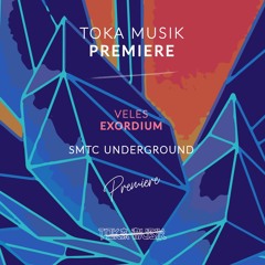 PREMIERE: Veles - Exordium (Original Mix) [SMTC Underground]