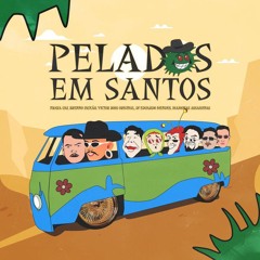 Pelados Em Santos - Jiraya Uai, Brenno Paixao, Victor Boss, Eduardo Mendes & Mamonas Assasinas