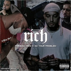 Rich- trinidad Mike  ft ac your problem