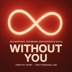 Without You (Jonn PVT INTRO - Only Personal Use)