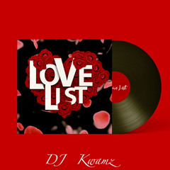 Love List Afrobeats Mix By DJ KWAMZ