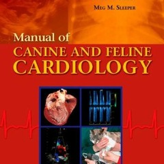 [FREE] KINDLE 📬 Manual of Canine and Feline Cardiology by  Larry P. Tilley DVM  DACV