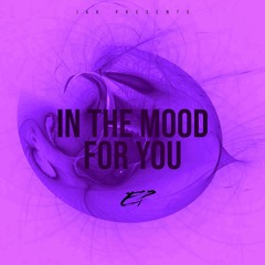 In The Mood For You Ep