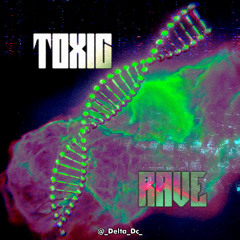 Toxic Rave -XeneGis 02