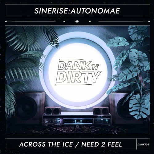 [DANK103] Sinerise & Autonomae - Across The Ice [OUT NOW!]