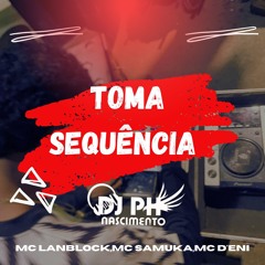 DJ PH NASCIMENTO - MTG TOMA SEQUENCIA.mp3