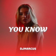 DJMarcus - You Know