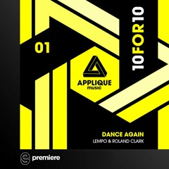 Premiere: Lempo & Roland Clark - Dance Again - Applique Music