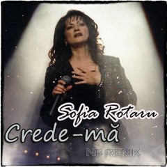 Sofia Rotaru - Crede - Mă (NB REMIX)